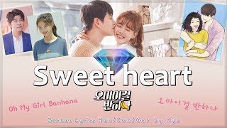 Oh My Girl Banhana (오마이걸 반하나) - Sweet Heart (일단 뜨겁게 청소하라) - Deutsch / German Lyrics [Han/Rom/Ger]