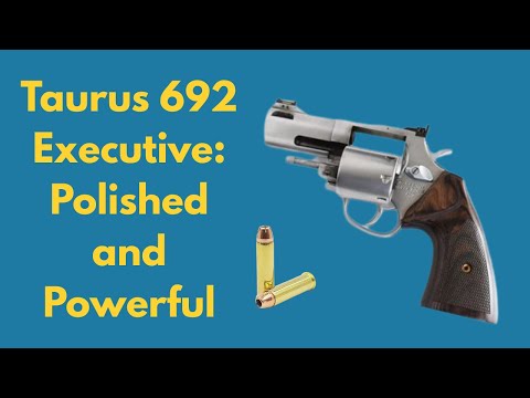 Taurus 692 Executive: Polished and Powerful