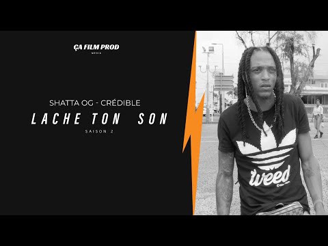 SHATTA OG - CRÉDIBLE ( ceci n'est pas un clip ) LACHE TON SON 2 AVEC ÇA FILM PROD EXCLU