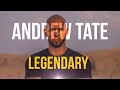 Andrew Tate Legendary Real World