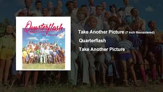 Take Another Picture - Quarterflash (7 Inch Remastered)