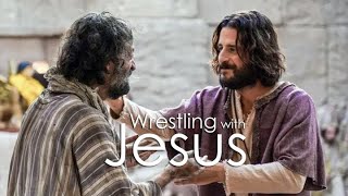 Jesus Encounters - Wrestling with Jesus