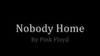 Pink Floyd - Nobody Home (With Lyrics)
