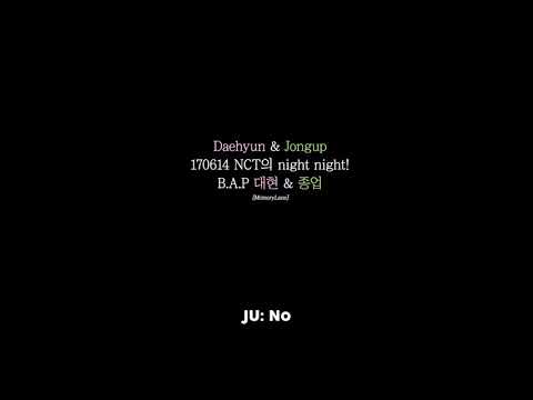 [ENG] 170614 NCT Night Night with B.A.P's Daehyun and Jongup