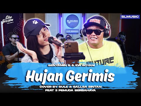 HUJAN GERIMIS - BENYAMIN S & IDA ROYANI || COVER BY SULE & SALLSA BINTA FEAT 3 PEMUDA BERBAHAYA