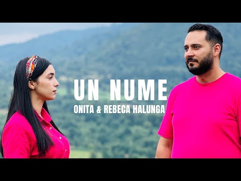 ONITA SI REBECA HALUNGA - UN NUME