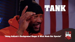 Tank - Being Aaliyah&#39;s Background Singer &amp; What Made Her Special (247HH EXCL)