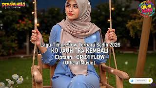 Download lagu LAGU TERBARU TIMUR SLOW SEDIH__KO JAUH TRA KEMBALI__QR-91 FLOW ( Music) 2026 mp3