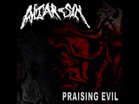 Altar of Sin - Praise Evil (PRAISING EVIL - 2008)