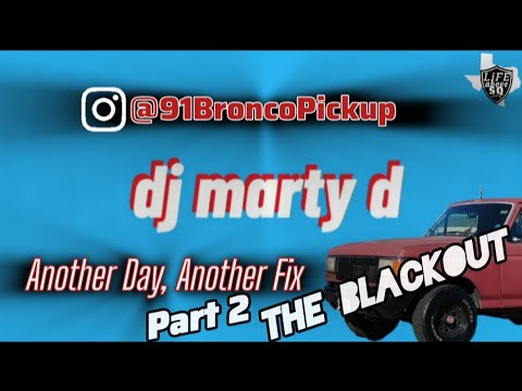 The Blackout | '91 Bronco Pickup | dj marty d 