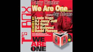 Terry Hunter Starring Jay Adams - We Are One (Louie Vega Main Mix)