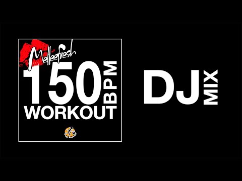 DJ MIX: Melleefresh / 150bpm Workout