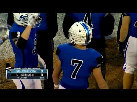 2018 IHSA Boys Football Class 7A Championship Game: LaGrange Park (Nazareth) vs. St. Charles (North)