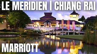 Marriott, Le Méridien, Chiang Rai THAILAND - Pros vs Cons 🇹🇭