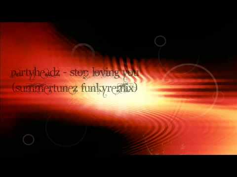 Partyheadz - Stop Loving You (Summertunez! FunkyRemix)