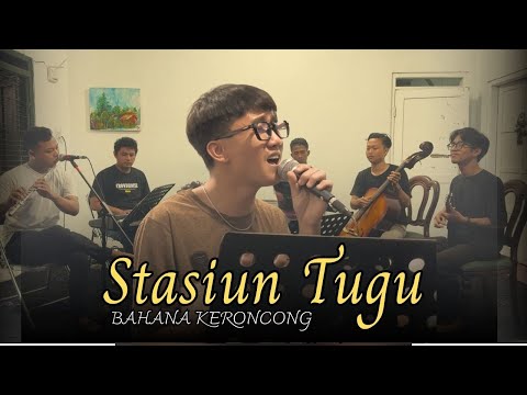 STASIUN TUGU (DHIMAS TEDJO) -- BAHANA KERONCONG VOCAL DANANG EFENDI
