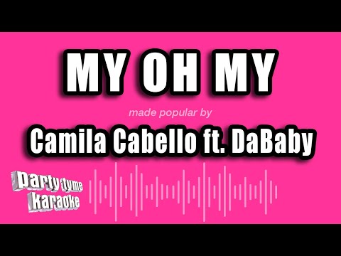 Camila Cabello ft. DaBaby - My Oh My (Karaoke Version)