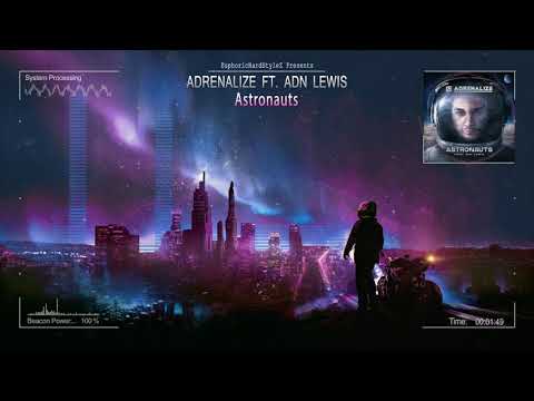 Adrenalize ft. ADN Lewis - Astronauts [HQ Edit]