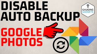 How to Stop Auto Backup of Google Photos - Turn Off Google Photos Sync