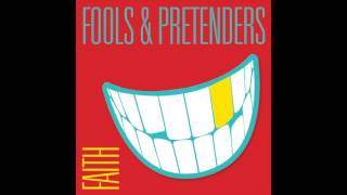 Fools & Pretenders - Faith video