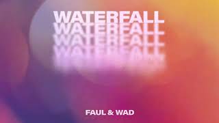 Faul & Wad - Waterfall