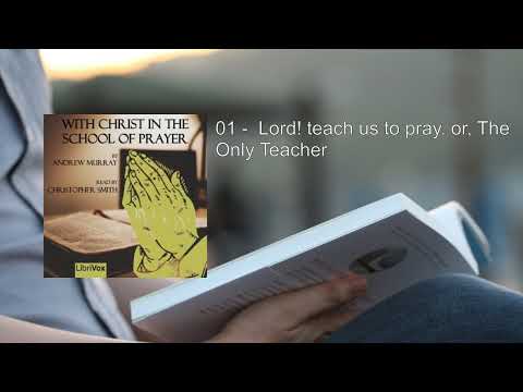 With Christ in the School of Prayer (version 2) 💛 By Andrew Murray FULL Audiobook