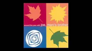 Joe, Marc's Brother - 