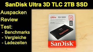 SanDisk Ultra 3D NAND TLC SSD 2TB - Auspacken Review Test Benchmarks Vergleiche Ladezeiten