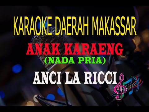 Karaoke Anak Karaeng - Anci La Ricci (Karaoke Lirik Tanpa Vocal)