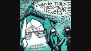 Charlie Parr And The Black Twig Pickers - I'm Going Home
