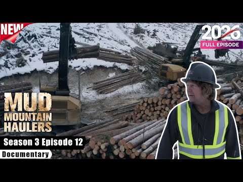 Mud Mountain Haulers S03E12 - No Roads, No Mercy 🏔️⚠️ Full Episodes