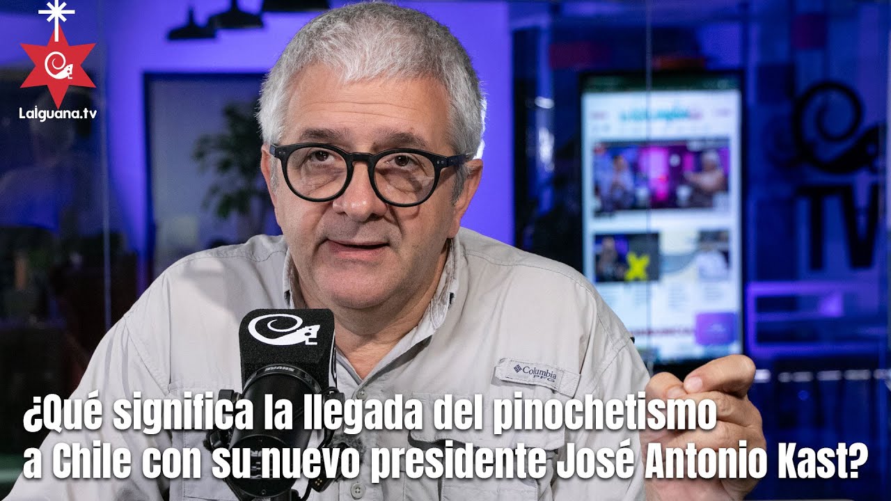 ¿Qué significa la llegada del pinochetismo a Chile con su nuevo presidente José Antonio Kast?