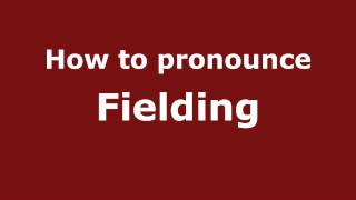 How to pronounce Fielding