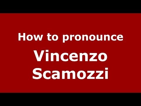 How to pronounce Vincenzo Scamozzi (Italian/Italy) - PronounceNames.com