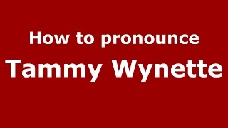 How to pronounce Tammy Wynette