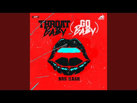 Throat Baby (Go Baby)