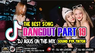 Download lagu DJ AGUS TERBARU LAGU DANGDUT PART 19 SOUND FYP TIKTOK mp3