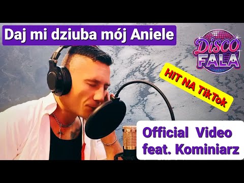 ​Daj mi dziuba mój Aniele | Disco FALA feat. Kominiarz (Official Video) NOWOŚĆ 2025, HIT na TikToku!