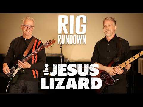 The Jesus Lizard Rig Rundown [2025]: Duane Denison & David Wm. Sims Guitar and Bass Gear Tour