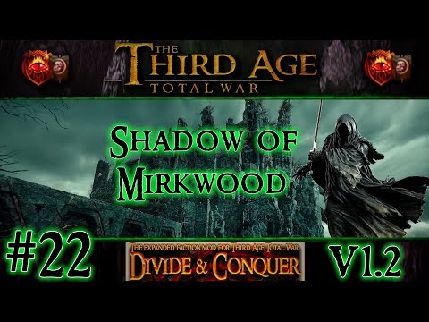 Third Age Total War: Divide and Conquer v1.2 - Shadow of Mirkwood Campaign [#22]