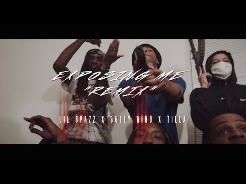 LIL SPAZZ x BULLY BINO x TILLA "EXPOSING ME REMIX” (DIR BY @DIBENT)