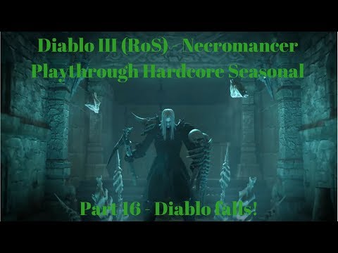 Diablo 3 Necromancer Playthrough Hardcore Seasonal - Diablo falls! (Part 16)