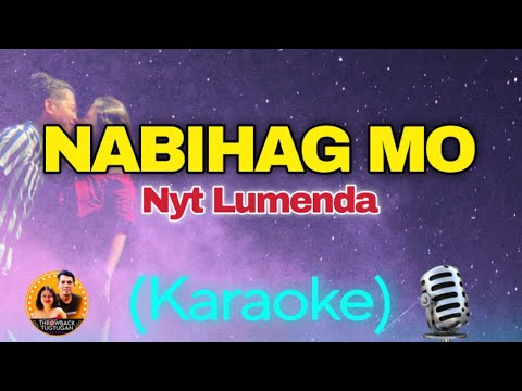NABIHAG MO - Karaoke By Nyt Lumenda