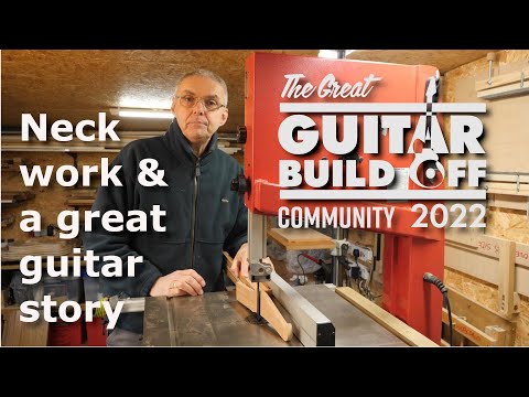 #GGBO22 Community Build ep4: Work on the neck and headstock and a great guitar story