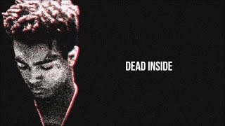 XXXTENTACION - Dead Inside (prod. hade$) LYRICS