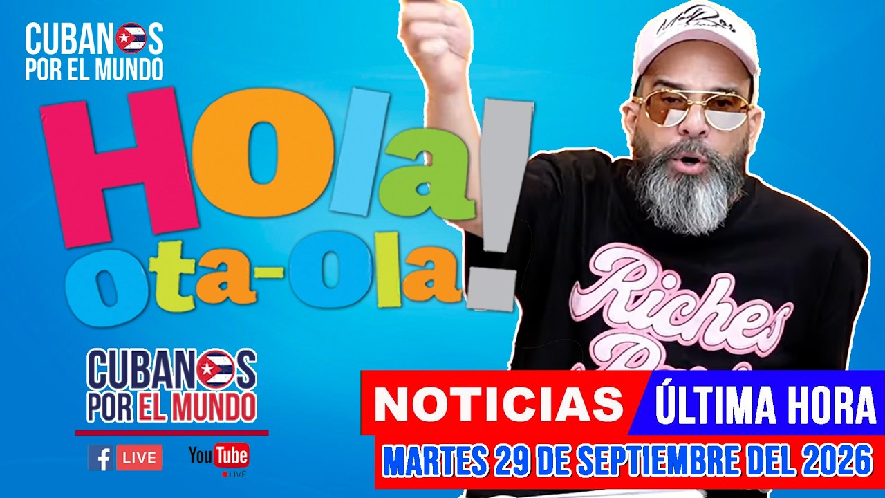 Alex Otaola en vivo, noticias de Cuba - Hola! Ota-Ola (martes  29 de septiembre del 2026)