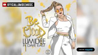 Be Good Ft Dave East - Lumidee