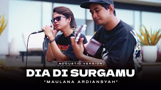 Download lagu Maulana Ardiansyah - Dia Di SurgaMu ( Acoustic Version) mp3