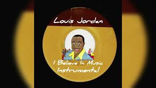Louis Jordan - I Believe In Music (Instrumental)