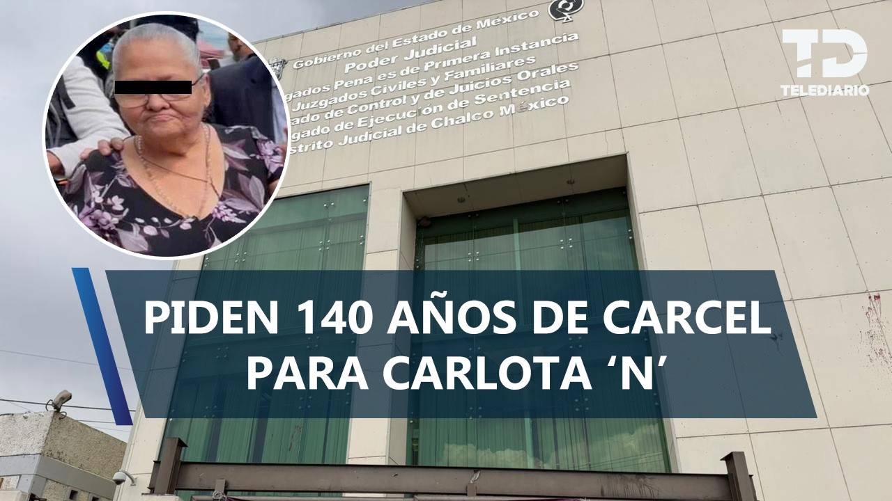Piden 140 años de prisión para 'Doña Carlota' y más de 200 para sus hijos por ataque en Chalco